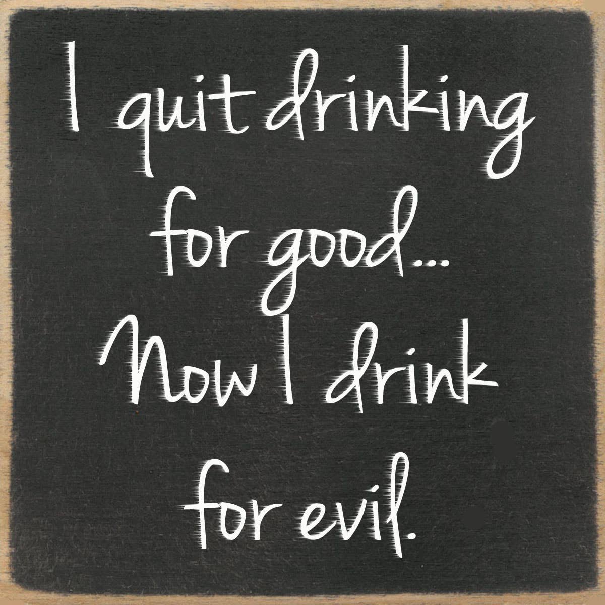 4X4-247 I Quit Drinking