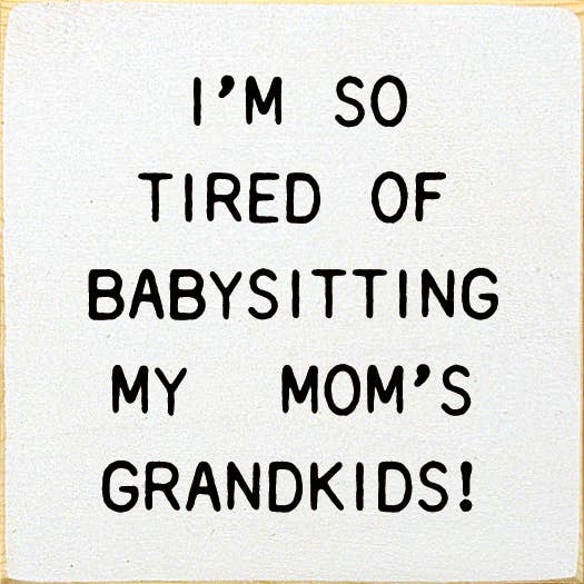I'm So Tired Of Babysitting My Mom's Grandkids!