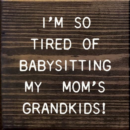 I'm So Tired Of Babysitting My Mom's Grandkids!