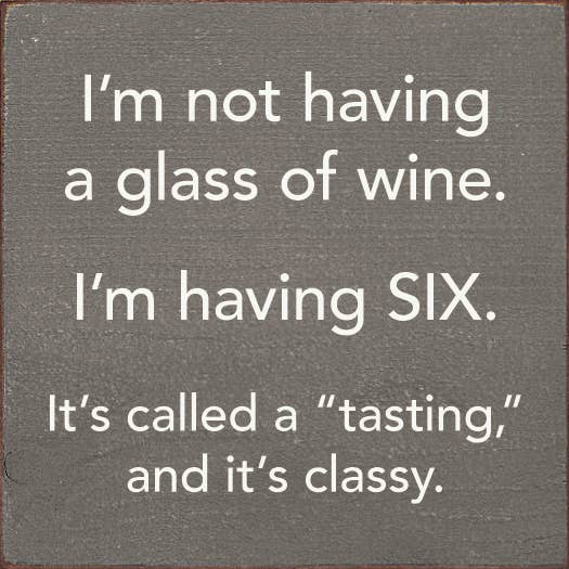 I'm Not Having a Glass of Wine. I'm Having Six - Tasting...: Old Black