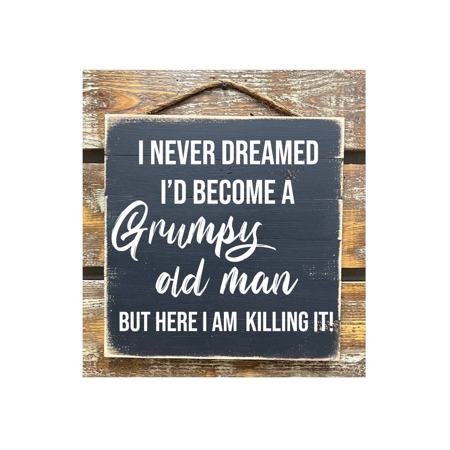 I Never Dreamed I'd Become A Grumpy Old Man...: Black