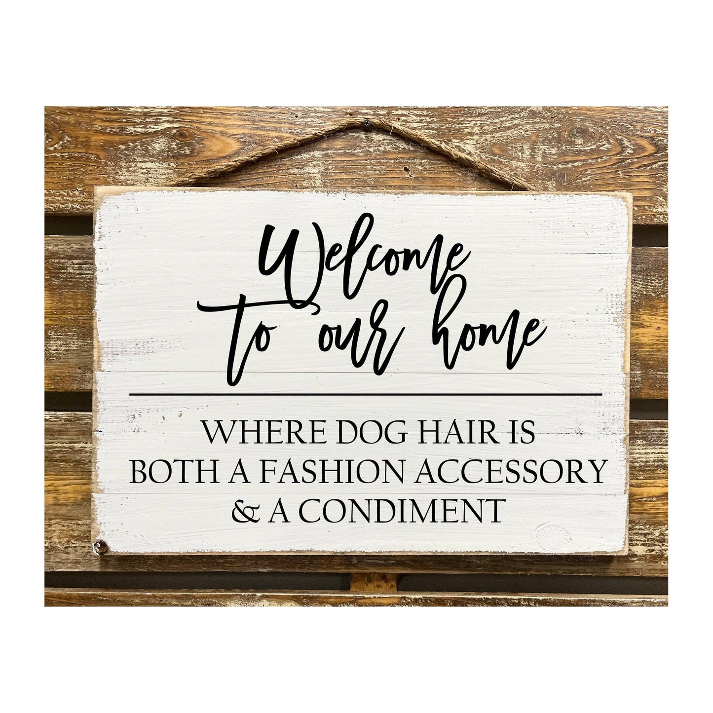 Welcome To Our Home Where The Dog Hair Sticks to Everything...: Black