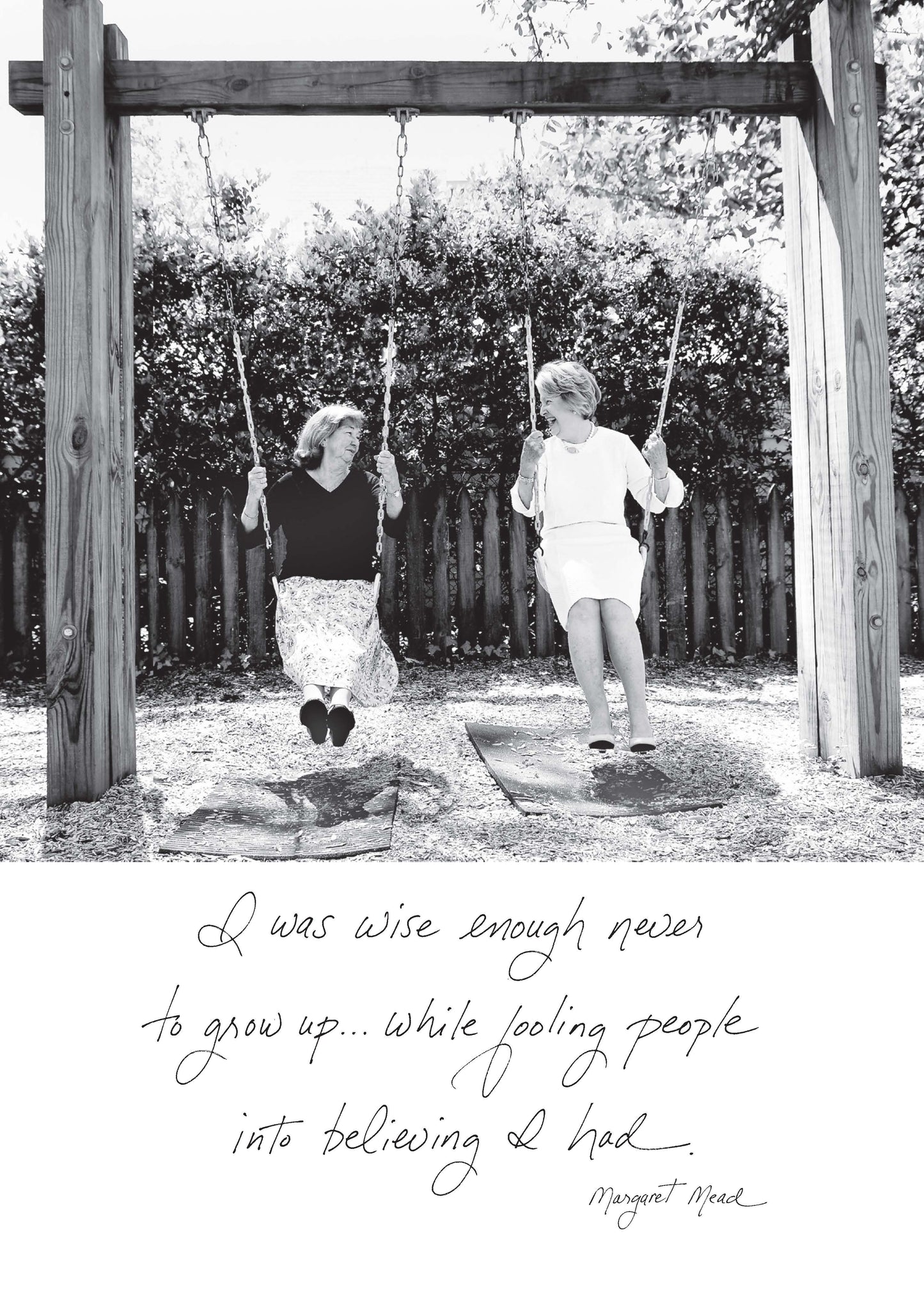561b: I Was Wise Enough Never to Grow Up... While Fooling Peopleinto Believing I Had. - Margaret Mead