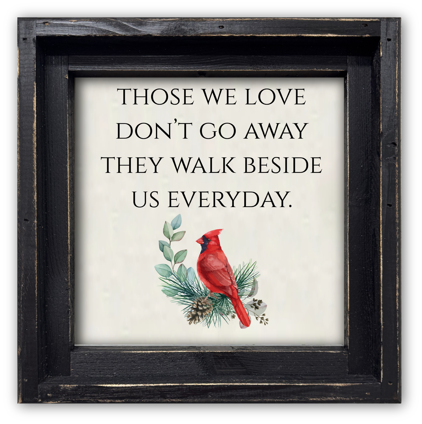 FRAMED CANVAS THOSE WE LOVE DON'T GO AWAY THEY WALK BESIDE