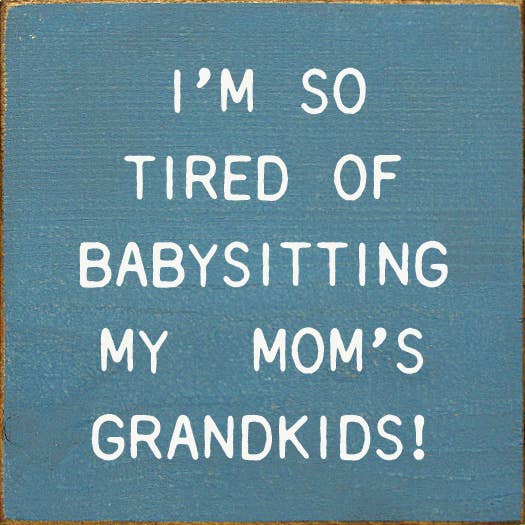 I'm So Tired Of Babysitting My Mom's Grandkids!