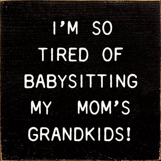 I'm So Tired Of Babysitting My Mom's Grandkids!
