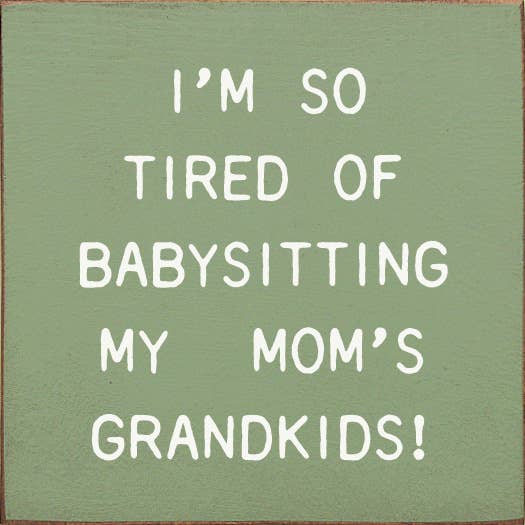 I'm So Tired Of Babysitting My Mom's Grandkids!