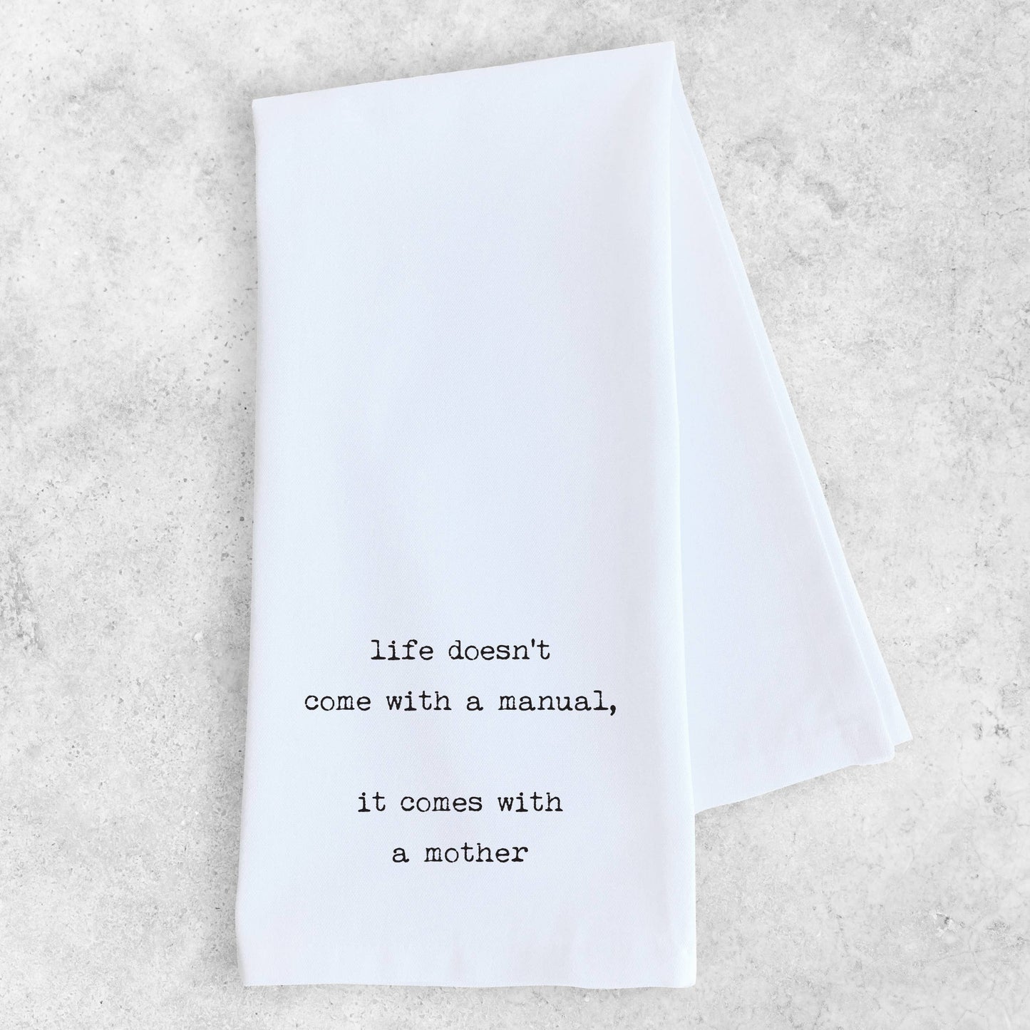 Life Comes with a Mother - Organic Cotton Tea Towel