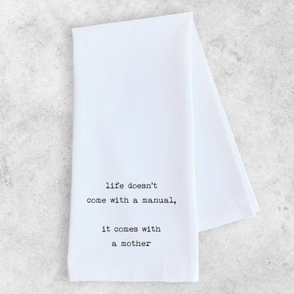Life Comes with a Mother - Organic Cotton Tea Towel