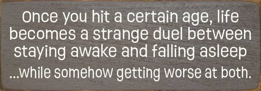 Once you hit a certain age - Funny Wood Sign About Aging