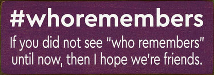 #whoremembers - If you did not see "who remembers" until now