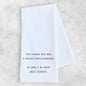 I’ve Cooked For Men I Should Have Poisoned - Organic Towel