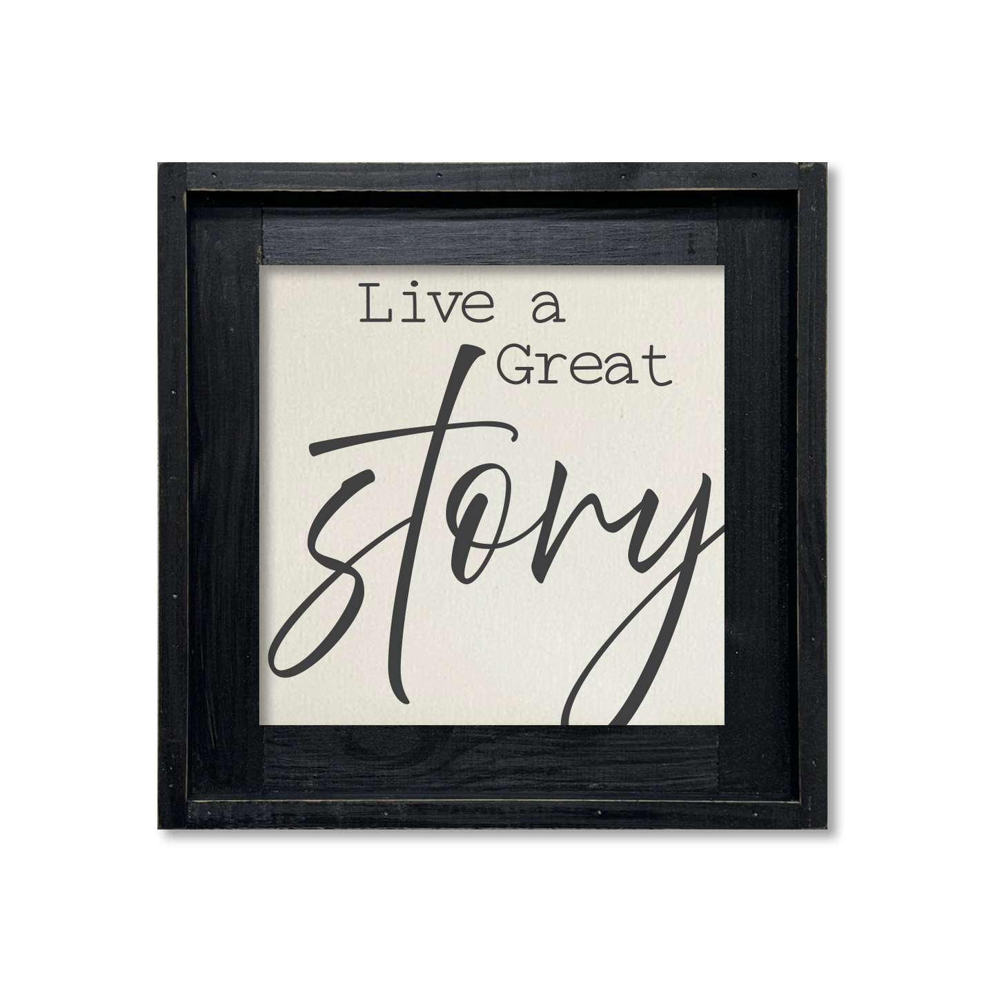 FRAMED CANVAS LIVE A GREAT STORY Sign
