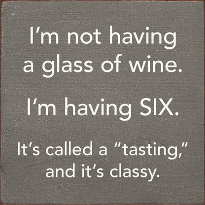 I'm Not Having a Glass of Wine. I'm Having Six - Tasting...: Old Black