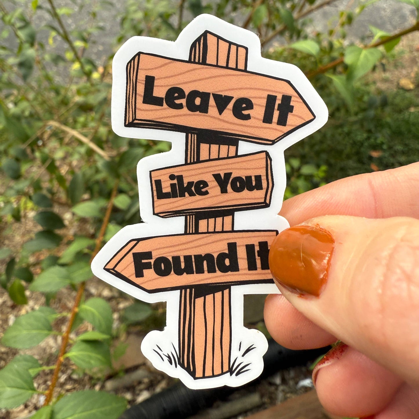 Leave it Like You Found It Trail Sign - 3" Vinyl Sticker