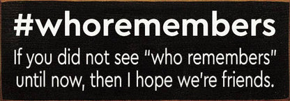 #whoremembers - If you did not see "who remembers" until now