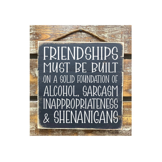 Friendships Must Be Built On A Solid Foundation...: Black