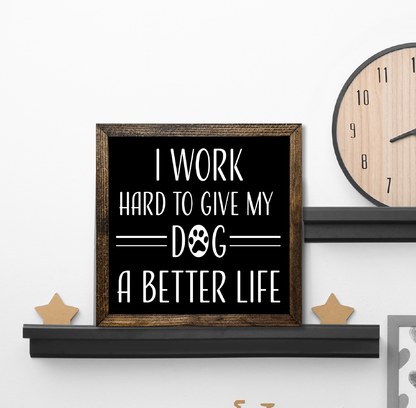 TIMBERLAND FRAME WORK HARD TO GIVE MY DOG A BETTER LIFE