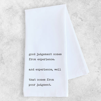 Experience Comes From Poor Judgement - Tea Towel
