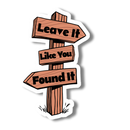 Leave it Like You Found It Trail Sign - 3" Vinyl Sticker