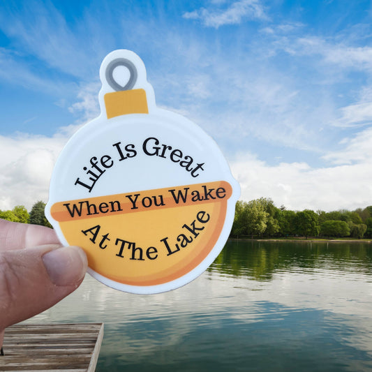 Life is Better When You Wake at the lake Vinyl Sticker