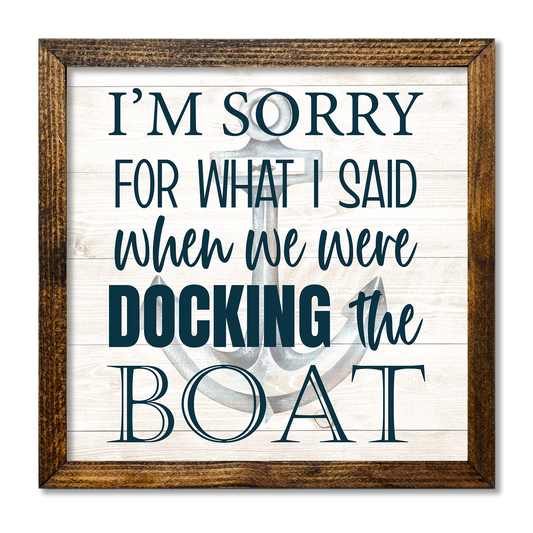 TIMBERLAND FRAME SORRY FOR WHAT I SAID DOCKING THE BOAT