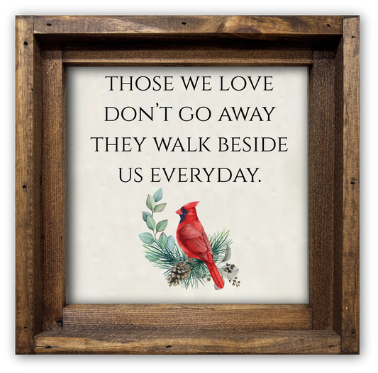 FRAMED CANVAS THOSE WE LOVE DON'T GO AWAY THEY WALK BESIDE