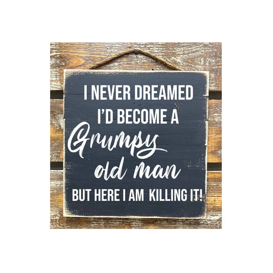I Never Dreamed I'd Become A Grumpy Old Man...: Black