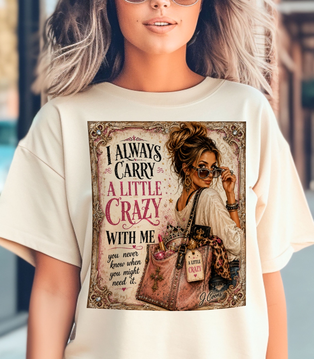 I Always Carry a Little Crazy With Me
