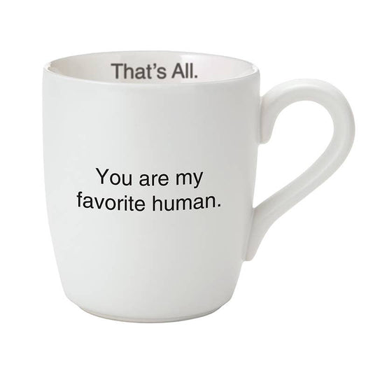 That's All Mug - Favorite Human
