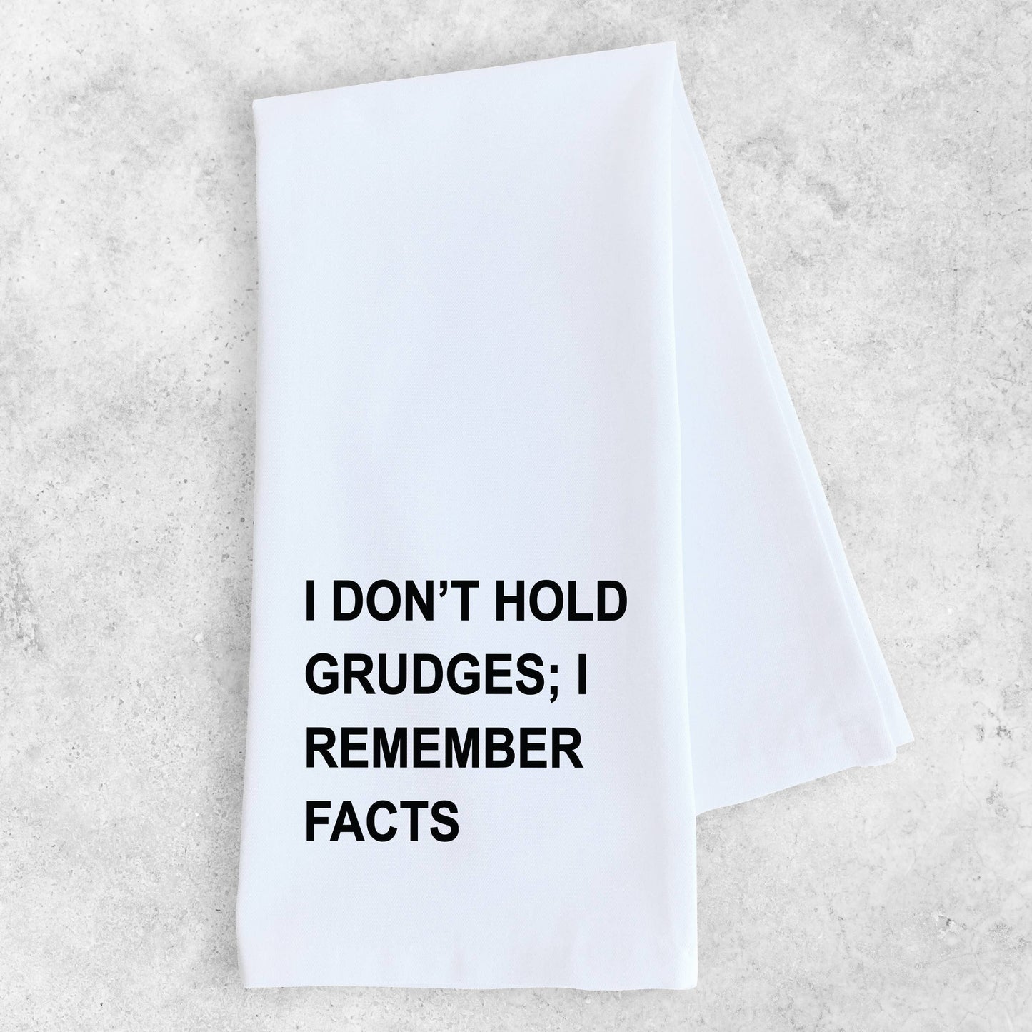 I Don’t Hold Grudges; I Remember Facts - Funny Tea Towel