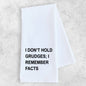I Don’t Hold Grudges; I Remember Facts - Funny Tea Towel