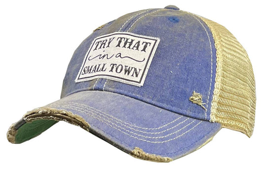 Try That In A Small Town Distressed Trucker Hat Baseball Cap