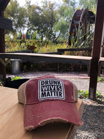"Drunk Wives Matter" Distressed Trucker Cap