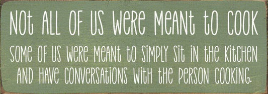 Not all of us were meant to cook.  - Wood Sign