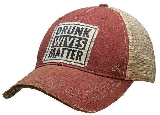 "Drunk Wives Matter" Distressed Trucker Cap Hat