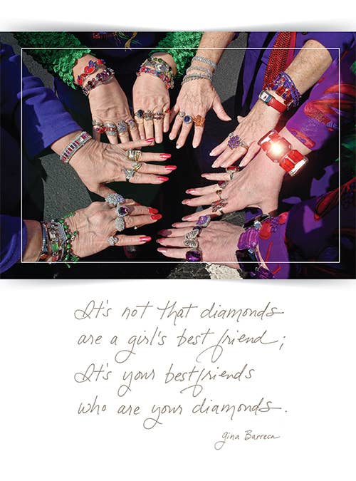 601b: It's Not That Diamonds Are a Girl's Best Friend; It's Your Best Friends That Are Your Diamonds.   - Gina Barreca