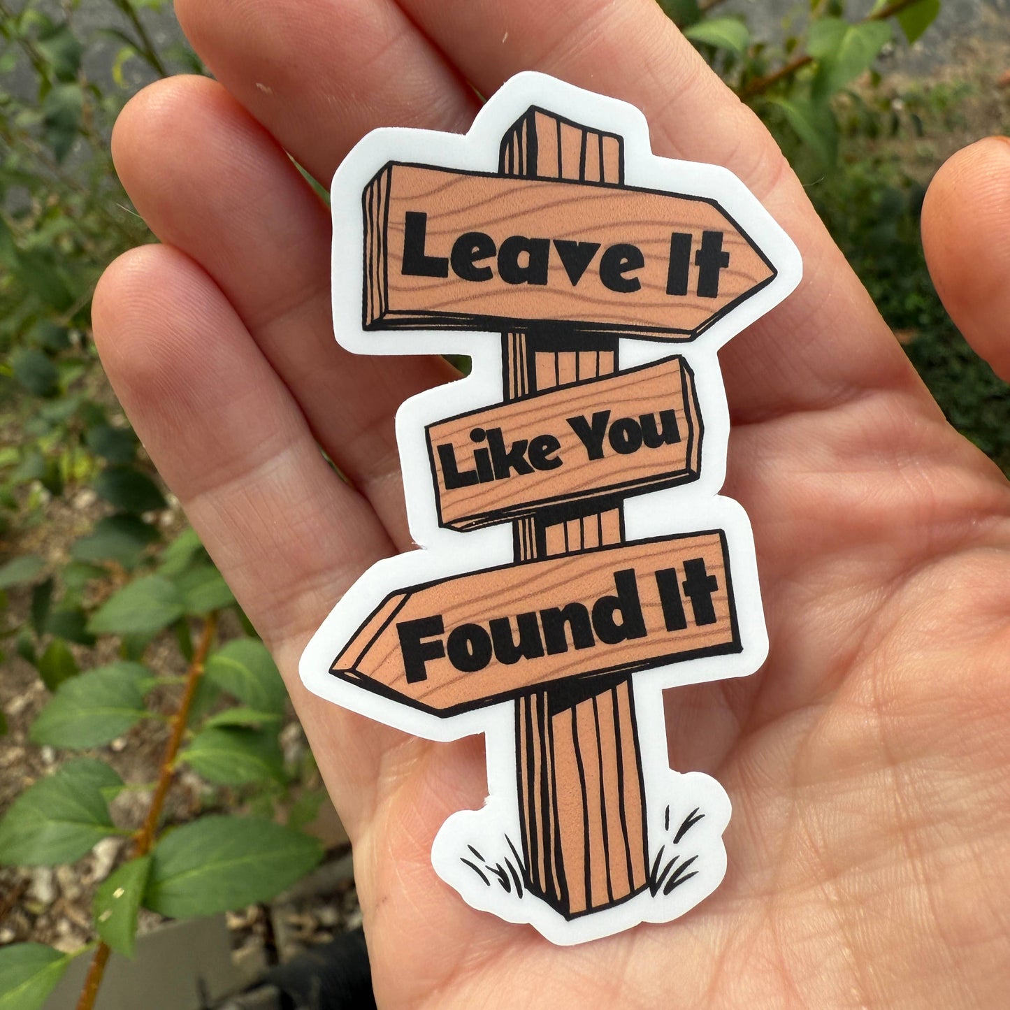 Leave it Like You Found It Trail Sign - 3" Vinyl Sticker