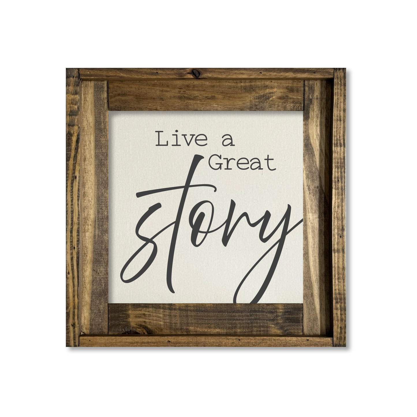 FRAMED CANVAS LIVE A GREAT STORY Sign