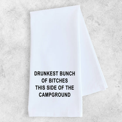 Drunkest Bunch Of Bitches Side Of The Campground - Tea Towel
