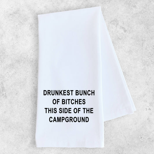 Drunkest Bunch Of Bitches Side Of The Campground - Tea Towel