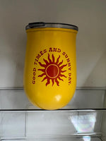 wine tumbler-good times and sunny day