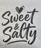 Sweet & Salty T Shirt