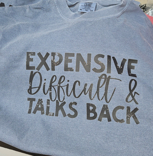 Expensive Difficult & Talks Back T Shirt
