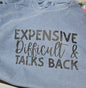 Expensive Difficult & Talks Back T Shirt