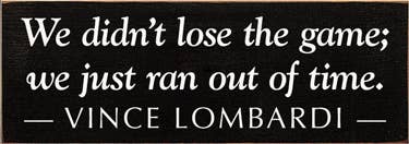 We Didn't Lose The Game Vince Lombardi Wood Sign