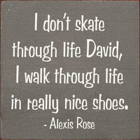 I Don't Skate Through Life David Wood Sign