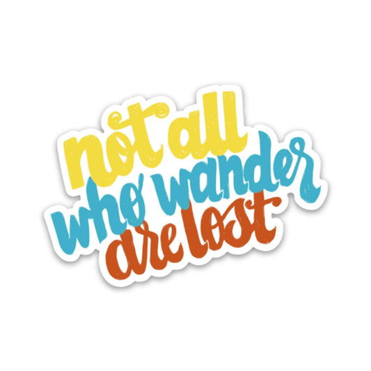 Not All Who Wander Are Lost Sticker - Hand Lettering