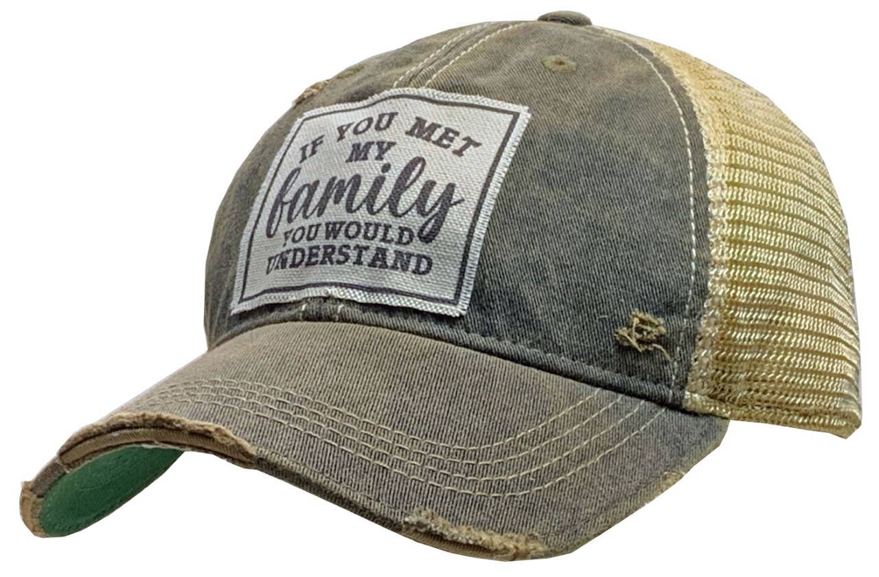 If You Met My Family You Would Understand Trucker Hat Cap