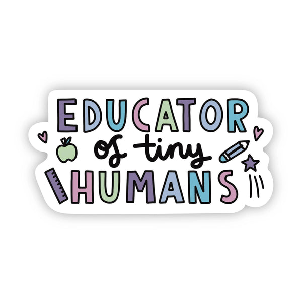 Educator of Tiny Humans